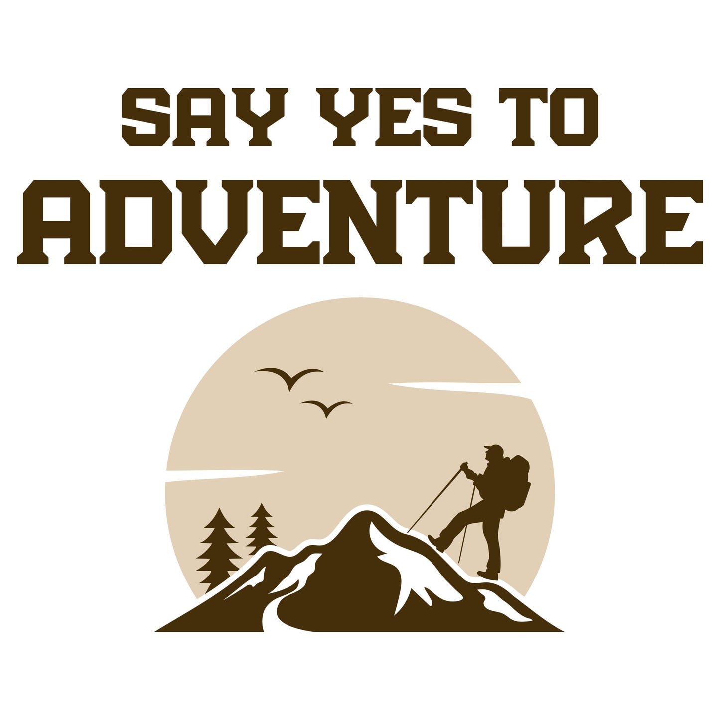 Say Yes to Adventure Classic T-Shirt